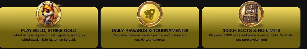 Three gold feature cards for a casino site: “Play Bold, Strike Gold” with a fox coin icon, “Daily Rewards & Tournaments!” with a coin icon, and “4000+ Slots & No Limits” with a slot-machine coin, each with short descriptive text.
