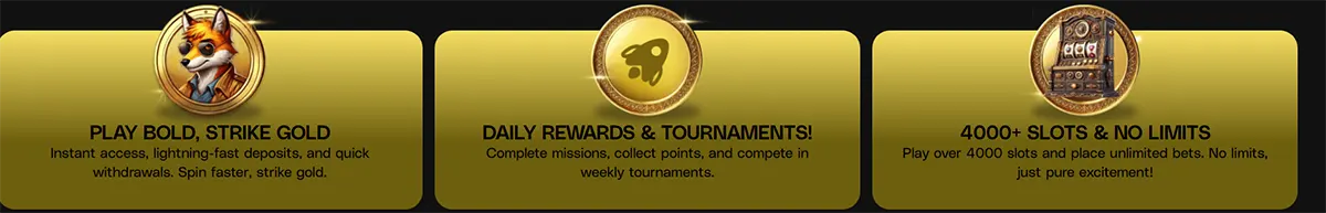 Three gold feature cards for a casino site: “Play Bold, Strike Gold” with a fox coin icon, “Daily Rewards & Tournaments!” with a coin icon, and “4000+ Slots & No Limits” with a slot-machine coin, each with short descriptive text.